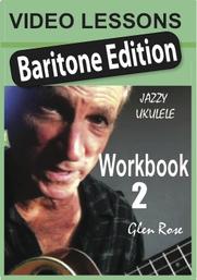 Glen Rose Jazz Baritone Ukulele Workbook 2
