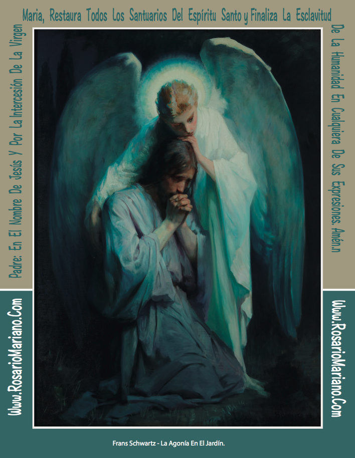 PLANTILLA PRMER MISTERIO DOLOROSO: LA ORACION DE JESUS EN EL HUERTO - LA ESPADA DEL ESPIRITU SANTO: LA PALABRA DE DIOS Y LA ESPADA ESPIRITUAL DE LA VIRGEN MARIA: EL SANTO ROSARIO; FUNDIDAS CON LA ORACION DE CORAZON DE ROSARIO MARIANO