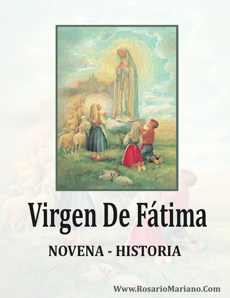 NOVENA HISTORIA VIRGEN DE FATIMA Www.Rosariomariano.Com