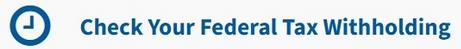 Check your Federal Tax Withholding.