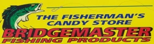 Bridgemaster Fishing Products aka Fisherman's Candy Store