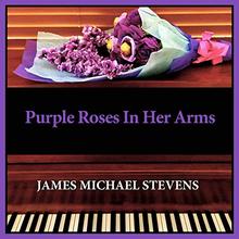 Purple Roses In Her Arms