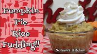Pumpkin Pie Rice Pudding Recipe, Noreen's Kitchen