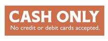 Only cash is accepted at CJ's Seafoods.