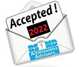 BS MD Admissions Advisors Acceptances 2022