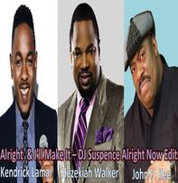 Kendrick Lamar, John P. Kee, Hezekaih Walker, DJ Suspence, Remix, Dance, Praise, Hip-Hop, Gospel, Mash-Up, Alright, Gonna, Make, It