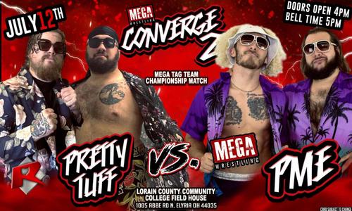 Converge 2: Mega Tag Team Championship Match - Pretty Tuff vs PME (c)
