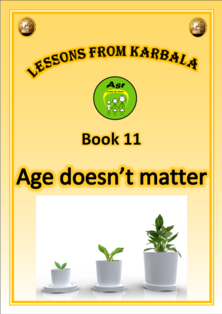 Lessons from Karbala - Book 11 - Age doesn't matter