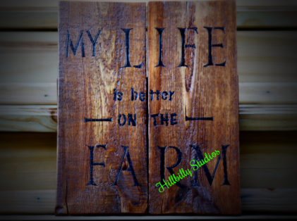 Rustic "Life is Better on the Farm" sign