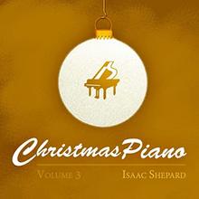Christmas Piano Isaac Shepard Vol 3
