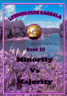 Lessons from Karbala - Book 10 - Minority vs Majority