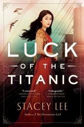 Stacey Lee Luck of the Titanic