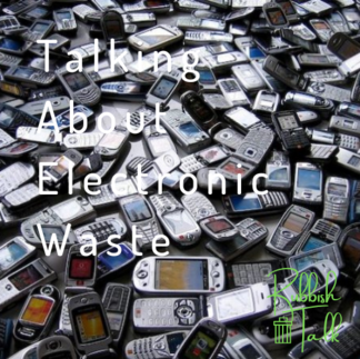 Rubbish Talk Electronic Waste Info