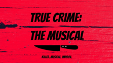 True Crime: The Musical - logo - clicking on this will take you to ticketing