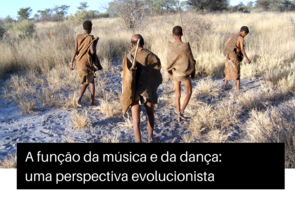 Bushmen função da dança perspectiva evolucionista
