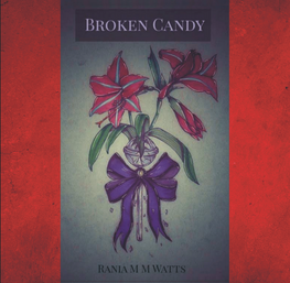 Broken Candy by Rania MM Watts