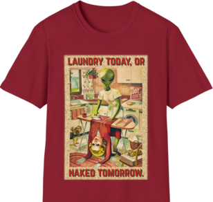 "Laundry Today, or Naked Tomorrow Unisex Softstyle T-Shirt