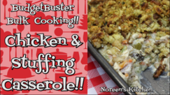 Chicken and Stuffing Casserole Recipe, Budget Buster Bulk Cooking, Noreen's Kitchen
