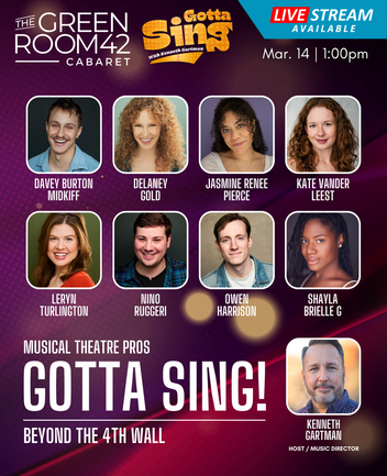 Gotta Sing March 14th at 1:00 pm at The Green Room 42