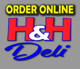 H&H Deli Order