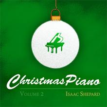 Christmas Piano Isaac Shepard Vol 2