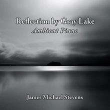 Reflection by Gray Lake
