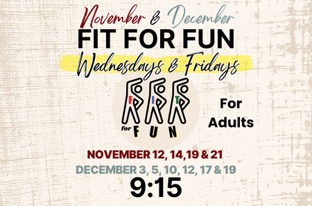 Announcement image for “Fit for Fun” adult sessions in November and December, meeting on Wednesdays and Fridays at 9:15. Shows featured dates for each month and a quirky FRFR logo in the center.