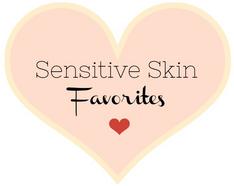 Sensitive skin favorite products