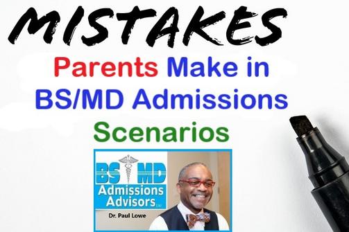 Mistakes Parents Make BS MD Admissions