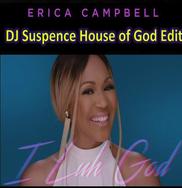 Erica Campbell, DJ Suspence, Remix, Club, Gospel, Luh, God, Dance, Praise