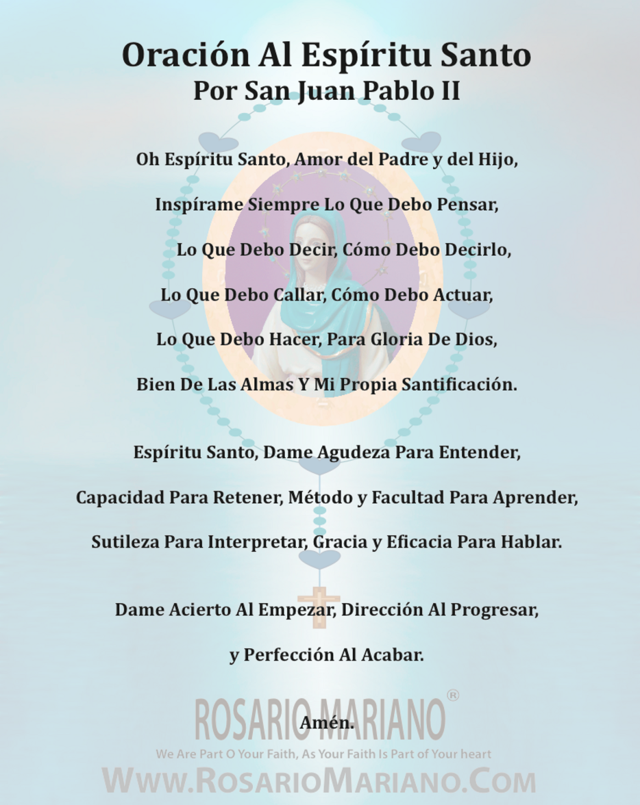 LA ORACION AL ESPIRITU SANTO POR SAN JUAN PABLO II - LA ESPADA DEL ESPIRITU SANTO: LA PALABRA DE DIOS Y LA ESPADA ESPIRITUAL DE LA VIRGEN MARIA: EL SANTO ROSARIO; FUNDIDAS CON LA ORACION DE CORAZON DE ROSARIO MARIANO