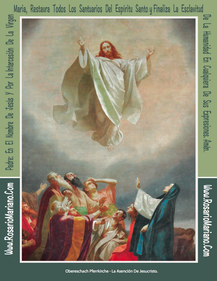PLANTILLA SEGUNDO MISTERIO GLORIOSO: LA ASCENSION DE NUESTRO SEÑOR JESUCRISTO A LOS CIELOS - LA ESPADA DEL ESPIRITU SANTO: LA PALABRA DE DIOS Y LA ESPADA ESPIRITUAL DE LA VIRGEN MARIA: EL SANTO ROSARIO; FUNDIDAS CON LA ORACION DE CORAZON DE ROSARIO MARIANO