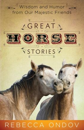 Great Horse Stories by author Rebecca Ondov – containing a collection of heartwarming Christian horse tales for readers of all ages.