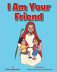 I Am Your Friend Christian Childrens Book