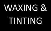 WAXING AND TINTING SERVICES