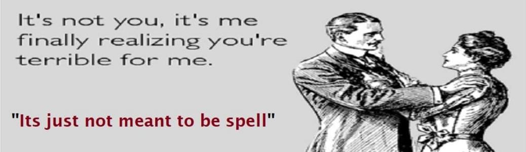 It's just not meant to be: Break up Spell.
