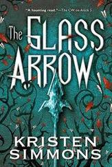Kristen Simmons The Glass Arrow