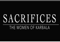 Sacrifices - Women of Karbala