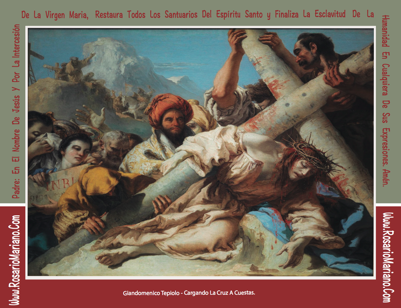 PLANTILLA CUARTO MISTERIO DOLOROSO: LA SUBIDA DE JESUS AL MONTE EL CALVARIO CON LA CRUZ A CUESTAS - LA ESPADA DEL ESPIRITU SANTO: LA PALABRA DE DIOS Y LA ESPADA ESPIRITUAL DE LA VIRGEN MARIA: EL SANTO ROSARIO; FUNDIDAS CON LA ORACION DE CORAZON DE ROSARIO MARIANO