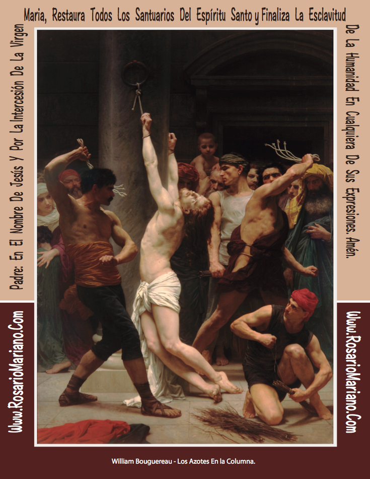 PLANTILLA SEGUNDO MISTERIO DOLOROSO: LA FLAGELACION DE JESUCRISTO EN LA COLUMNA - LA ESPADA DEL ESPIRITU SANTO: LA PALABRA DE DIOS Y LA ESPADA ESPIRITUAL DE LA VIRGEN MARIA: EL SANTO ROSARIO; FUNDIDAS CON LA ORACION DE CORAZON DE ROSARIO MARIANO