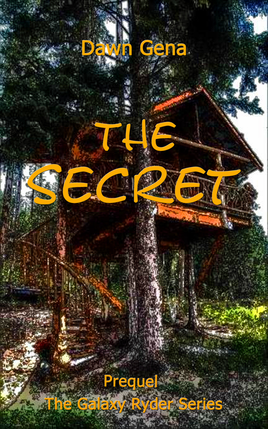 The Secret, Prequel, The Galaxy Ryder Series by Dawn Gena