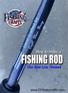 How to make a custom Thin Blue Line Fishing Rod.