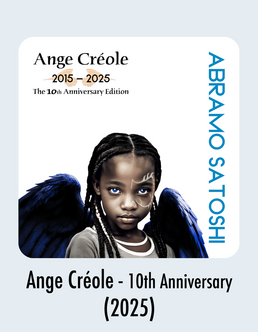 Album Download - Ange Créole - The 10th Anniversary Edition - Abramo Satoshi 2025 Music Release - Youtube - Spotify