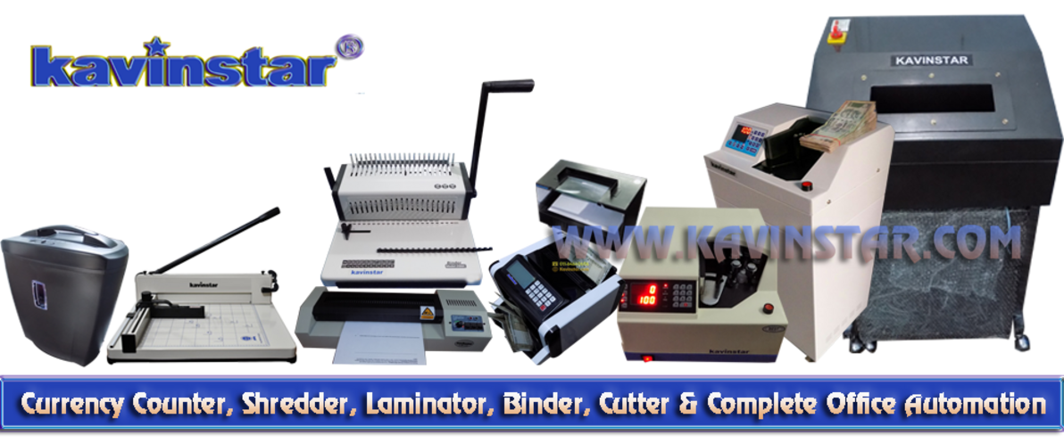Kavinstar - Currency Counting Machine, Paper Shredder, Lamination Machine, Binding Machine, Paper Cutter