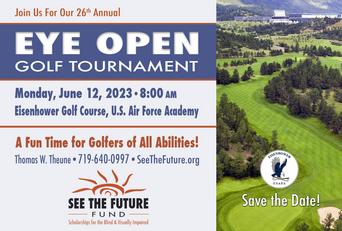 Picture of ariel view of a portion of the Air Force Aceademy Golf Course with the Air Force Chapel in the backgrund. Save the date, Eye Open golf tournament, Monday June 12, 2023 8:000 AM, Eisenhower golf course United States Air Force Academy. A fund time for golfers of all abilitites. Thomas w. Theune, OD,. 719.640.0997. www.seethefuture.org.