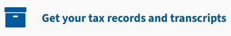 Get your IRS tax records and transcripts.