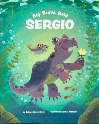 Big, Brave, Bold Sergio by Debbie Wagenbach