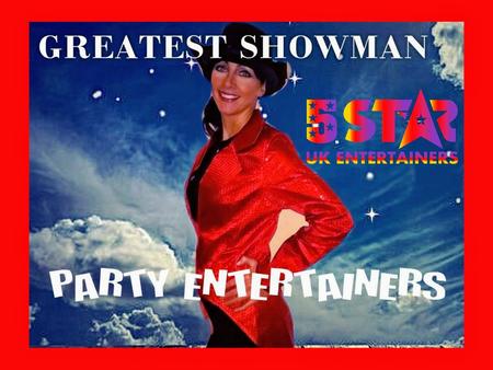 Greatest Showman Party Entertainers - 5 Star UK Entertainers