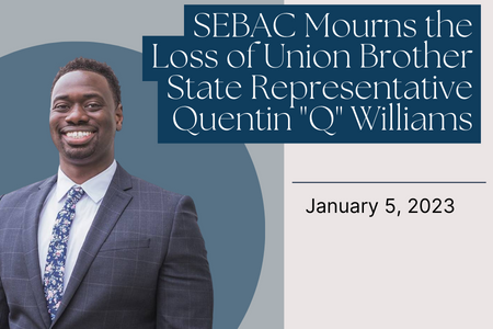 Reporting the devastating news of the passing of State Representative Quentin “Q” Williams, a SEBAC friend and ally who never hesitated to fight for our members, Middletown and all of Connecticut’s residents.