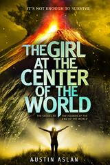 The Girl at the Center of the World Austin Aslan